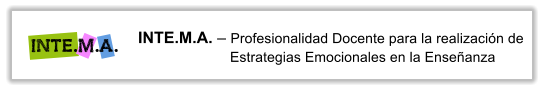 INTE.M.A.  Profesionalidad Docente para la realizacin de Estrategias Emocionales en la Enseanza  INTE.M.A.